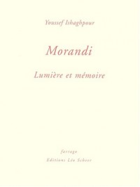 Morandi : Lumière et mémoire