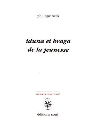 Iduna et Braga. De la jeunesse