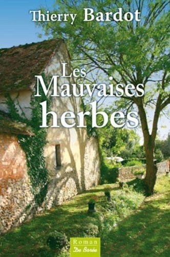 Mauvaises Herbes (les)