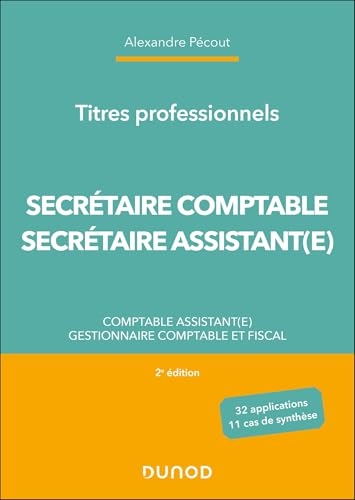 Titres professionnels - Secrétaire Comptable et Secrétaire Assistant(e) - 2e éd.: Comptable assistant(e), Gestionnaire comptable et fiscal