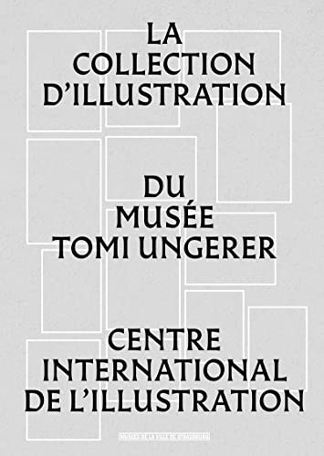 La collection d'illustration du musée Tomi Ungerer - Centre international de l'Illustration
