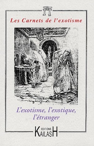 L'Exotisme, l'exotique, l'étranger