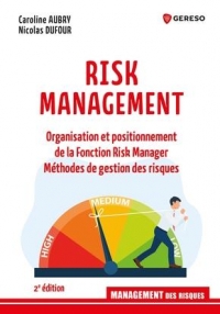 La fonction Risk Manager: Organisation, méthodes et positionnement