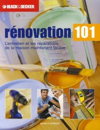 Rénovation 101 : L'entretien et les réparations de la maison maintenant faciles