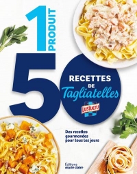 1 produit 50 recettes Les Tagliatelles