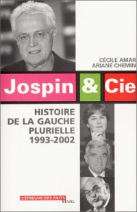 Jospin et Cie : Histoire de la gauche plurielle, 1993-2002