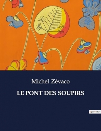 LE PONT DES SOUPIRS: .