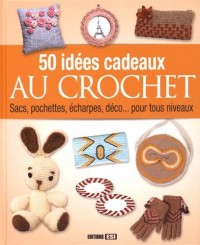 50 idées de cadeaux au crochet