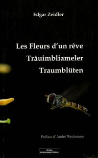 Les fleurs d'un rêve : Edition français-allemand-alsacien