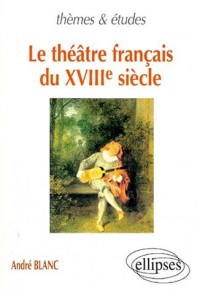 Le théâtre français du XVIIIe siècle