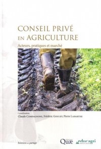 Conseil privé en agriculture: Acteurs, pratiques et marché.