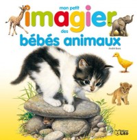Images et Mots : Mon petit imagier des bébés animaux - Dès 3 ans