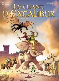 Le chant d'Excalibur Intégrale 2 (T04 à T06)