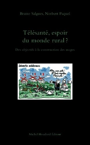 Télésanté, espoir du monde rural ? : Des objectifs à la construction des usages