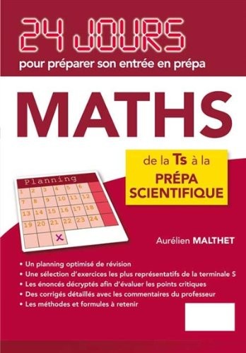 Maths 24 Jours pour Préparer Son Entrée en Prépa de la TS à la Prépa Scientifique