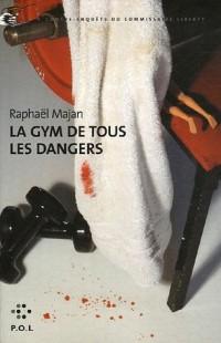 La Gym de tous les dangers: Une contre-enquête du commissaire Liberty