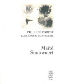 Philippe Forest, la littérature à contretemps