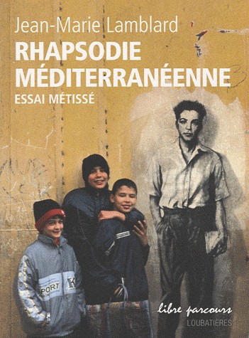 Rhapsodie méditerranéenne: Essai métissé