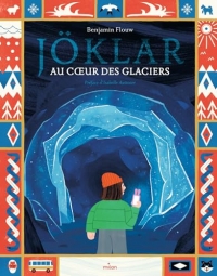 Jöklar - Au coeur du glacier