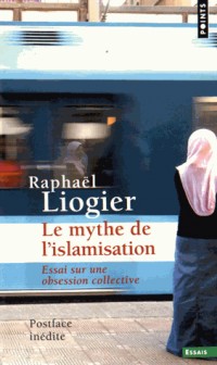 Le Mythe de l'islamisation. Essai sur une obsession collective