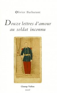 Douze lettres d'amour au soldat inconnu [9782876731646]