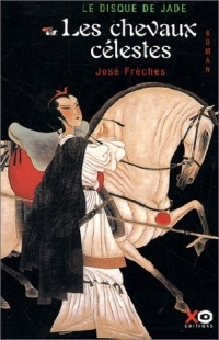 Le Disque de jade, tome 1 : Les Chevaux célestes