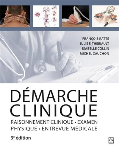 Demarche clinique 3e ed. raisonnement clinique, examen physique,