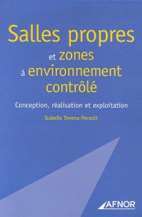 Salles propres et zones à environnement contrôlé: Conception, réalisation et exploitation