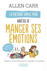 La Méthode simple pour arrêter de manger ses émotions
