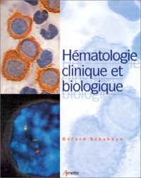 Hématologie clinique et biologique