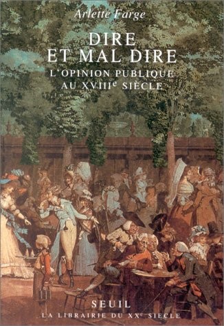 Dire et mal dire. L'opinion publique au XVIIIe siècle