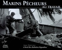 Pêcheurs au travail : A bord des chalutiers bigoudens