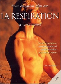 Pour en savoir plus sur la respiration et vivre mieux