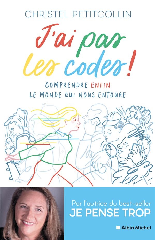 J'ai pas les codes !: Comprendre enfin le monde qui nous entoure