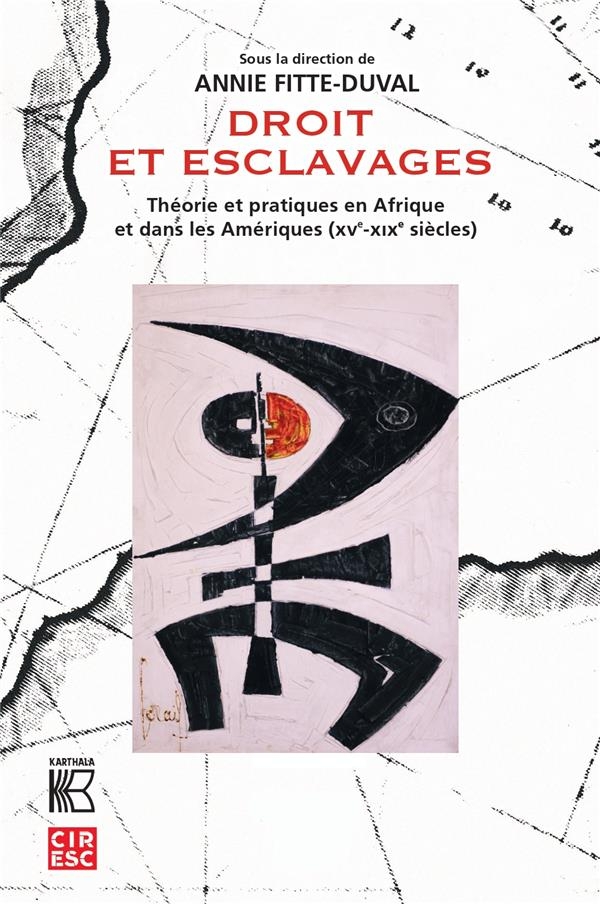 Droits et esclavage: Théorie et pratiques en Afrique et dans les Amériques