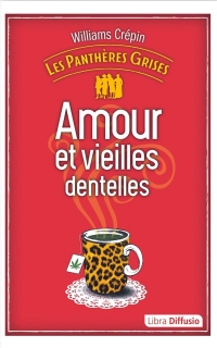 Les pantheres grises, tome 1 - amour et vieilles dentelles