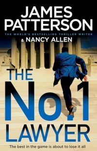 The No. 1 Lawyer: An Unputdownable Legal Thriller from the World’s Bestselling Thriller Author