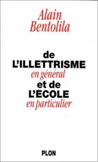 De l'illetrisme en général et de l'école en particulier