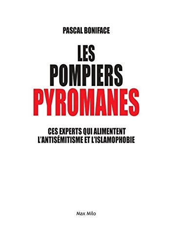 Les pompiers pyromanes