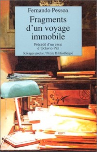 Fragments d'un voyage immobile : Un inconnu de lui même, Fernando Pessoa, 3e édition