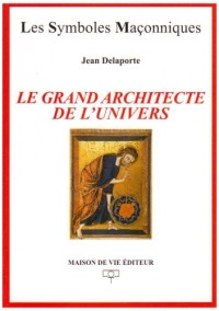 Grand Architecte de l'Univers Ne (le)