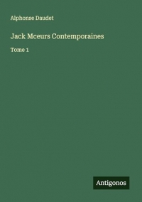 Jack Mceurs Contemporaines: Tome 1
