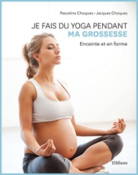 Je fais du yoga pendant ma grossesse - Enceinte et en forme