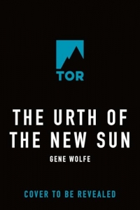 The Urth of the New Sun: The Sequel to 'The Book of the New Sun'