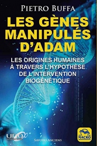 Les gènes manipulés d'Adam: Les origines humaines à travers l'hypothèse de l'intervention biogénétique