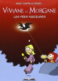 Viviane et Morgane, Les fées farceuses