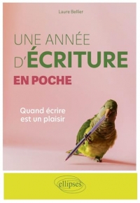 Une année d'écriture en poche: Quand écrire est un plaisir