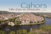 Cahors. Ville d'art et d'histoire