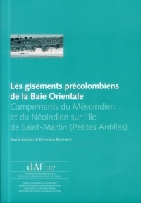 Les gisements précolombiens de la Baie Orientale : Campements du Mésoindien et du Néoindien sur l?île de Saint-Martin (Petites Antilles)