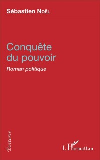 Conquête du pouvoir: Roman politique